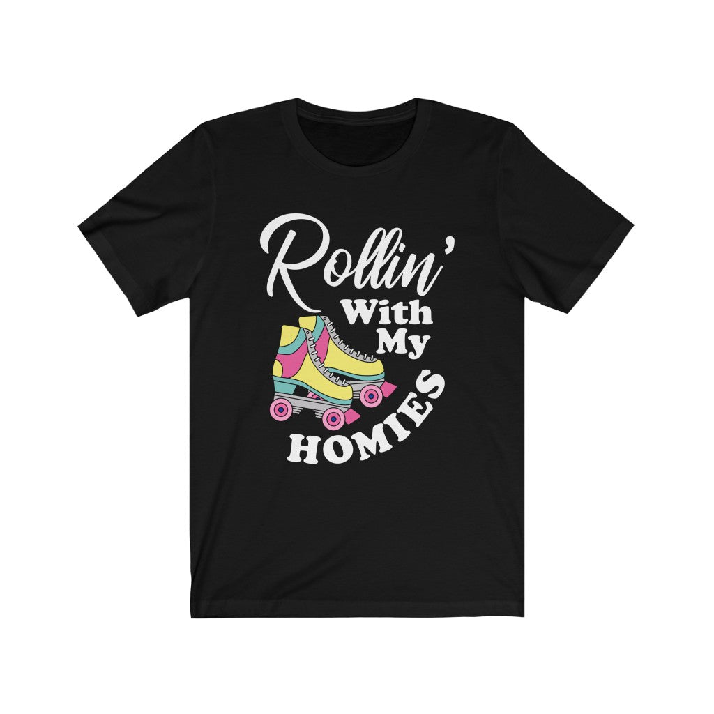 Rollin With My Homies T-Shirt | Roller derby clothes for skaters