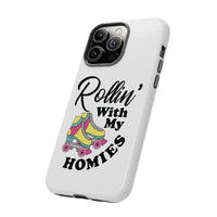 iPhone 15 Pro Max Tough Protective Phone Case with Rollin' With My Homies text with cool Roller Skate Design.