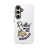 Samsung Galaxy S24 Tough Protective Phone Case with Rollin' With My Homies text with cool Roller Skate Design.