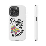 iPhone 15 Pro Tough Protective Phone Case with Rollin' With My Homies text with cool Roller Skate Design.