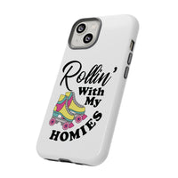 iPhone 13 Tough Protective Phone Case with Rollin' With My Homies text with cool Roller Skate Design.