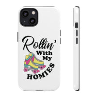 iPhone 15 Plus Tough Protective Phone Case with Rollin' With My Homies text with cool Roller Skate Design.