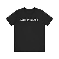 Skaters Gonna Skate Shirt