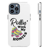 iPhone 14 Pro Max Tough Protective Phone Case with Rollin' With My Homies text with cool Roller Skate Design.