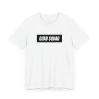 Quad Squad - Unisex T-Shirt