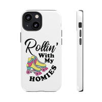 iPhone 15 Tough Protective Phone Case with Rollin' With My Homies text with cool Roller Skate Design.