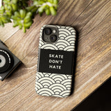 Laid Flat Skate Don't Hate iPhone 13  Tough Case with minimalist Design on wooden table