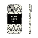 Skate Don't Hate iPhone 14 Plus  Tough Case with minimalist Design