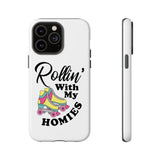 iPhone 13 Pro Max Tough Protective Phone Case with Rollin' With My Homies text with cool Roller Skate Design.