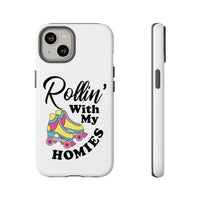 iPhone 14 Plus Tough Protective Phone Case with Rollin' With My Homies text with cool Roller Skate Design.